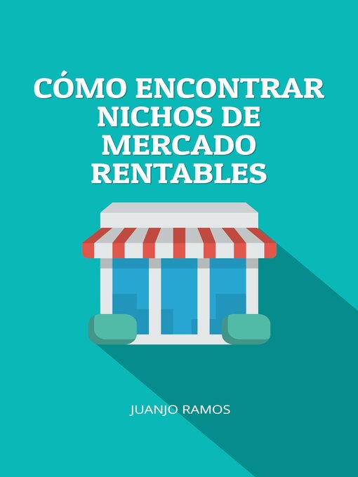 Title details for Cómo encontrar nichos de mercado rentables by Juanjo Ramos - Available